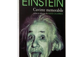 Cuvinte memorabile (culese si adnotate de Alice Calaprice) Albert Einstein