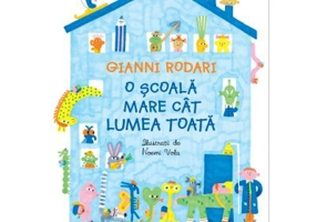 O scoala mare cat lumea toata - Gianni Rodari