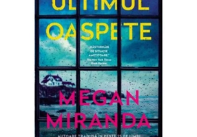 Ultimul oaspete - Megan Miranda