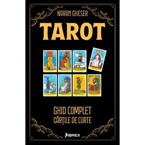 Tarot. Ghid complet. Cartile de Curte - Naran Gheser