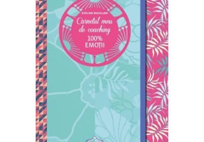 Carnetul meu de coaching 100% emotii - Eveline Bouillon