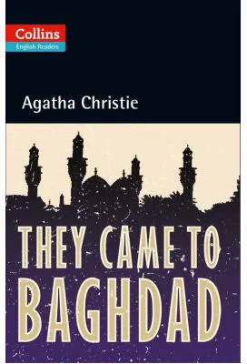 They Came to Baghdad. Level 5, B2+ - Agatha Christie