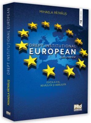 Drept institutional european. Curs universitar. Editia a II-a, revazuta si adaugita - Mihaela Patraus