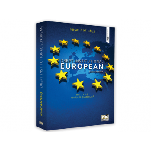 Drept institutional european. Curs universitar. Editia a II-a, revazuta si adaugita - Mihaela Patraus