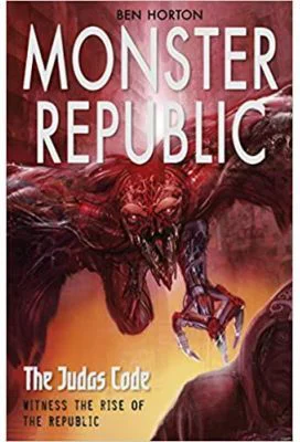 Monster Republic. The Judas Code - Ben Horton