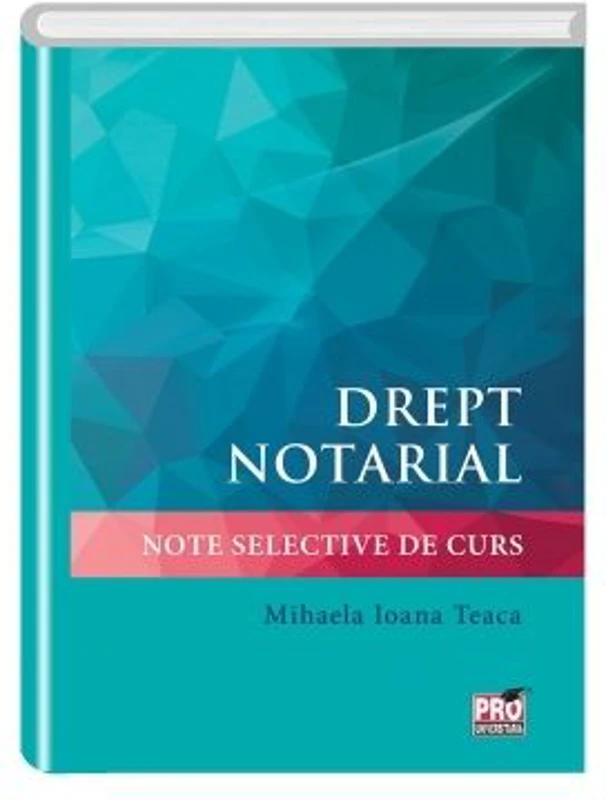 Drept notarial. Note selective de curs