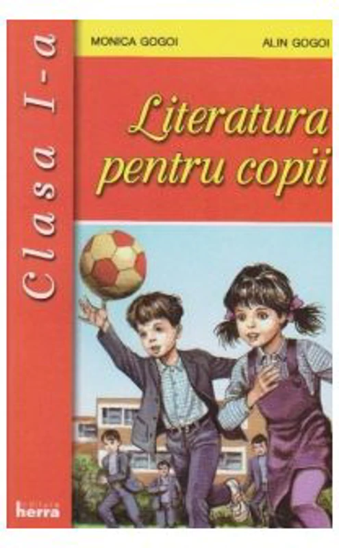 Literatura pentru copii. Clasa 1 - Monica Gogoi