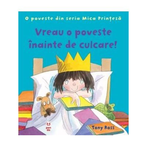 Vreau o poveste inainte de culcare! O poveste din seria Mica Prințesa