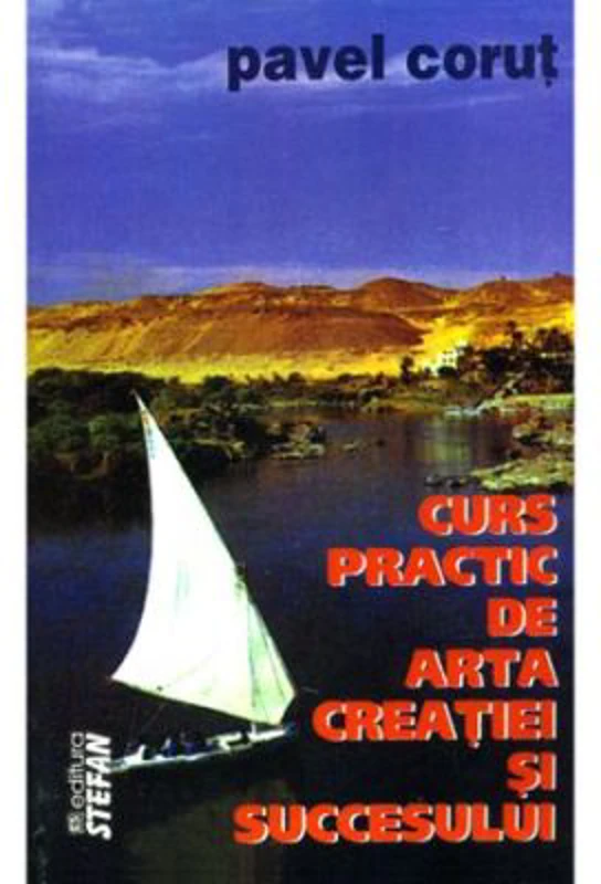 Curs practic de arta creatiei si succesului - Pavel Corut