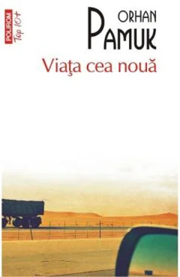 Viata cea noua - Orhan Pamuk
