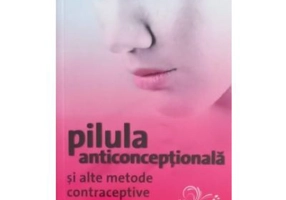 Pilula anticonceptionala si alte metode contraceptive - John Guillebaud
