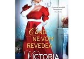 Cand ne vom revedea - Victoria Alexander