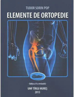 Elemente de ortopedie. Editia 2 - Tudor Sorin Pop