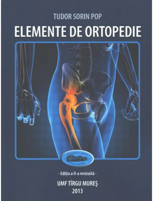 Elemente de ortopedie. Editia 2 - Tudor Sorin Pop