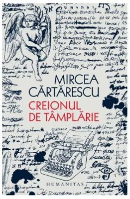 Creionul de tamplarie - Mircea Cartarescu