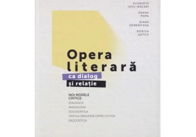 Opera literara ca dialog si relatie. Noi modele critice Ed. 2 - Aliona Grati