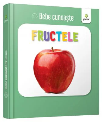 Fructele. Bebe Cunoaste