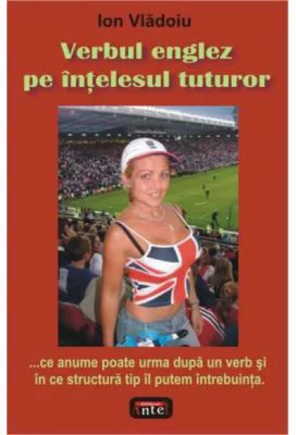 Verbul englez pe intelesul tuturor - Ion Vladoiu