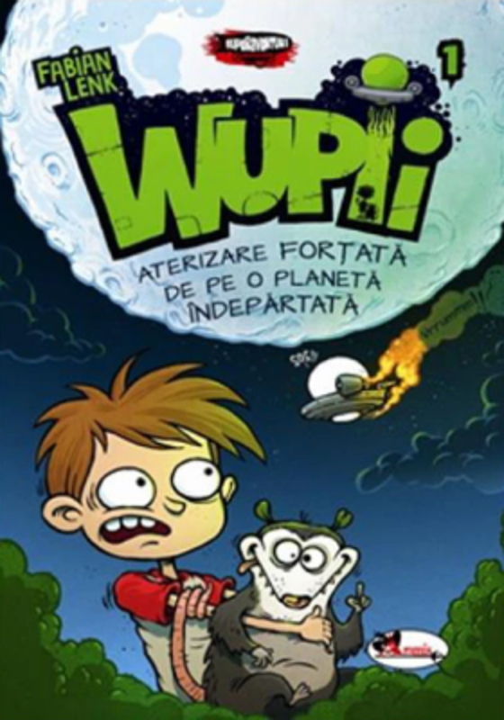 Wupii. Aterizare fortata de pe o planeta indepartata - Fabian Lenk