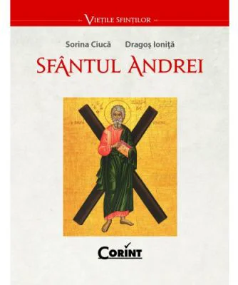 Sfantul Andrei - Sorina Ciuca, Dragos Ionita