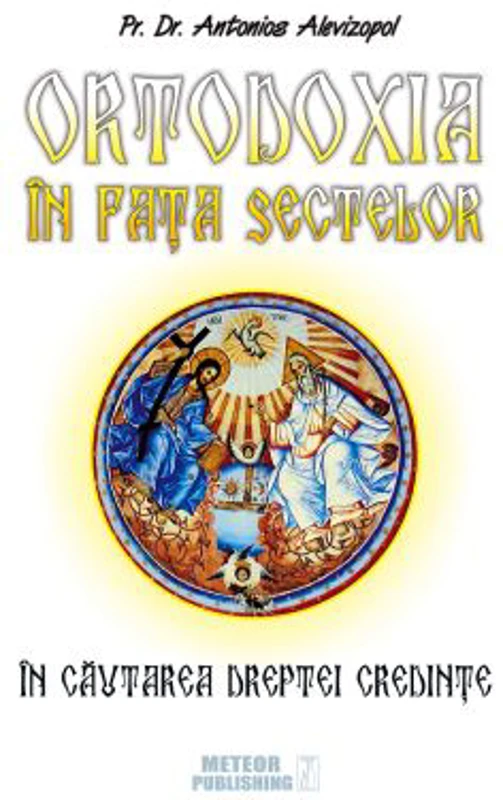 Ortodoxia in fata sectelor - Antonios Alevizopol