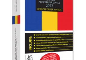 Codul de procedura civila 2022. Jurisprudenta. Sinteze