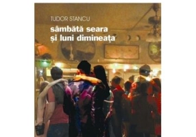 Sambata seara si luni dimineata - Tudor Stancu