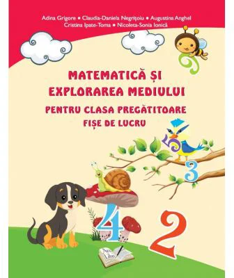 Matematica si explorarea mediului pentru clasa pregatitoare. Fise de lucru - Adina Grigore