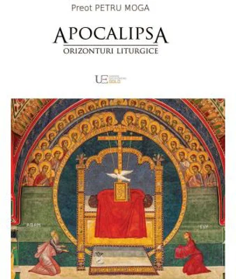 Apocalipsa. Orizonturi liturgice - Petru Moga