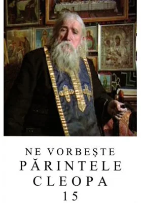 Ne vorbeste parintele Cleopa, volumul 15
