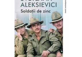 Soldatii de zinc - Svetlana Aleksievici