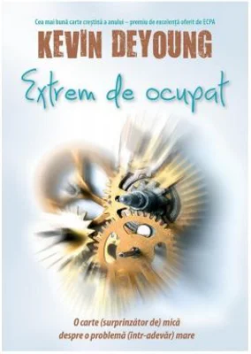 Extrem de ocupat - Kevin DeYoung