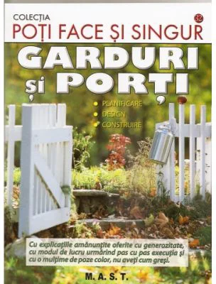 Garduri si porti. Planificare, design, construire