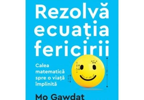Rezolva ecuatia fericirii. Calea matematica spre o viata implinita