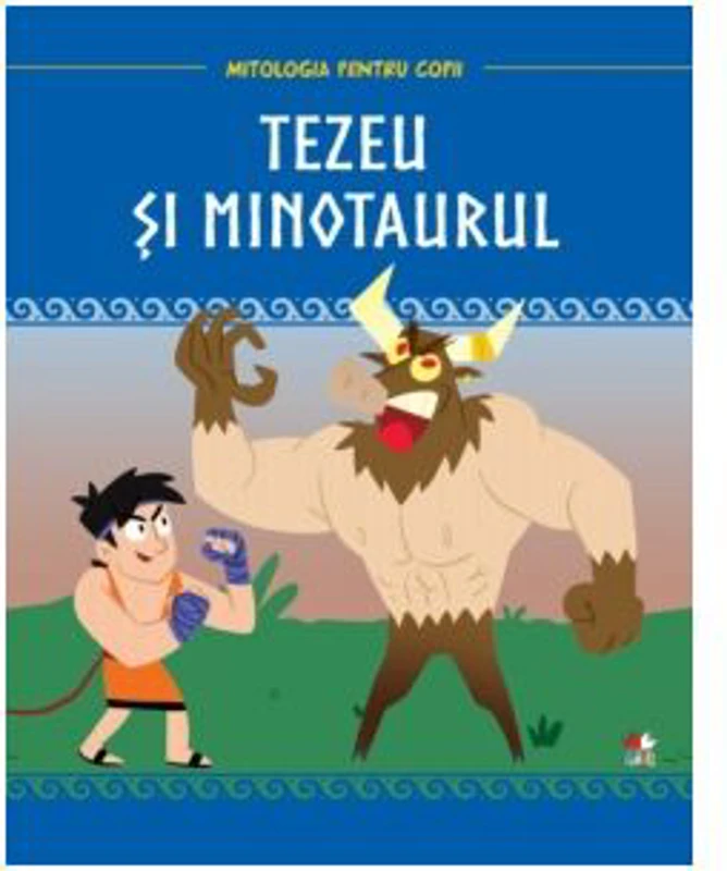 Mitologia pentru copii. Tezeu si Minotaurul