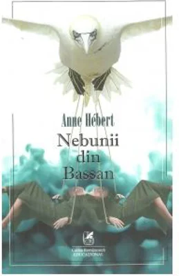Nebunii din Bassan - Anne Hebert