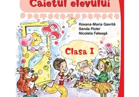 Comunicare in limba romana. Caietul elevului clasa 1 - Roxana-Maria Gavrila