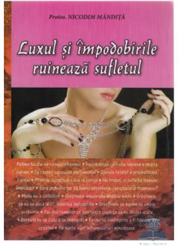 Luxul si impodobirile ruineaza sufletul - Nicodim Mandita