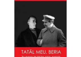Tatal meu, Beria. In inima puterii staliniste - Sergo Beria