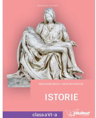 Istorie. Manual clasa a 6-a - Maria Aurelia Diaconu