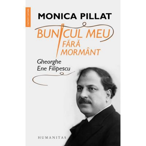 Bunicul meu fara mormant. Gheorghe Ene Filipescu