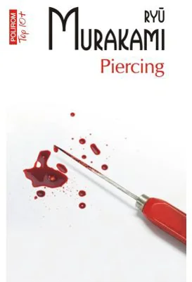 Piercing (editie de buzunar) - Ryu Murakami