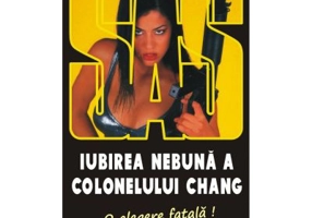 Iubirea nebuna a colonelului Chang - SAS 126 (editie pe hartie de ziar) - Gerard de Villiers