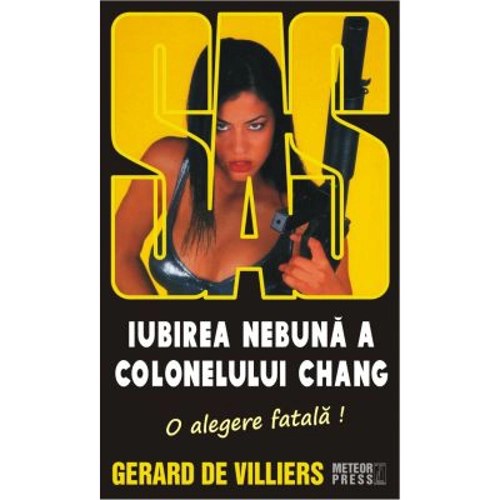 Iubirea nebuna a colonelului Chang - SAS 126 (editie pe hartie de ziar) - Gerard de Villiers