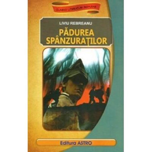 Padurea spanzuratilor - Liviu Rebreanu