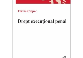 Drept executional penal - Flaviu Ciopec