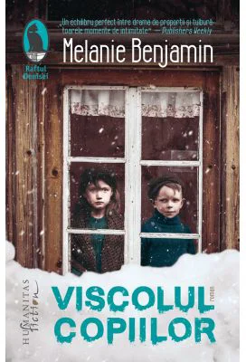 Viscolul copiilor - Melanie Benjamin