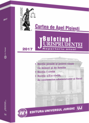Buletinul Jurisprudentei Curtea de Apel Ploiesti 2017