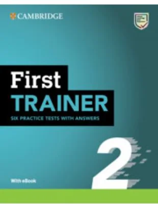 First Trainer 2 Six Practice Tests with Answers with eBook 2ed