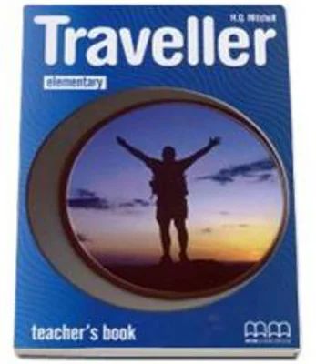 Traveller Elementary level Teachers Book. Manualul profesorului pentru clasa a 4-a - H. Q. Mitchell